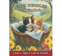 Easy Cozy Cuddles Coloring Book for Seniors with Dementia, Alzheimer's Disease & Parkinson: Gift for elderly with relaxing large print bold & simple designs