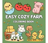 Easy Cozy Farm Coloring Book: Bold and Easy Farm Animals and Cozy Country Life Designs for Adults and Kids