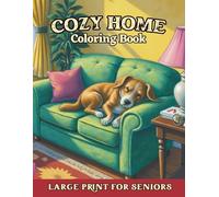 Easy Cozy Home Coloring Book for Seniors with Dementia: Relaxing Large Print Bold & Simple Stress Free Designs Featuring Cozy Home Scenes, Items, Comfort Foods & Pets