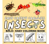 Easy Creepy Crawlies insects BOLD- EASY coloring book: Coloring Book for Adults and Teens Featuring Super Crawlies insects Characters with Easy and Simple Designs for Relaxation