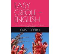 EASY CREOLE - ENGLISH: An introduction to Haitian Creole for English or Creole speakers