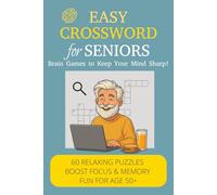 Easy Crossword for Seniors: Large Print Crossword Puzzles Featuring Uplifting Words, Positivity, Mindfulness and More | 50+ Relaxing Puzzles in 6 x 9 ... Gift for Seniors to Inspire and Delight