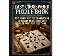 Easy Crossword Puzzle Book: 100 Simple and Fun Crosswords for Adults and Seniors with Large Print and Solutions