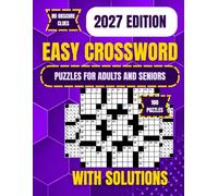 Easy Crossword Puzzle Book for Adults and Seniors: 100 Easy Crossword Puzzles with Easy-to-Read Grids, Complete Solutions, Brain-Boosting Word Games, and Relaxing Entertainment for Adults and Seniors