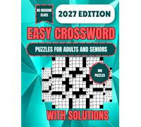 Easy Crossword Puzzle Book for Adults and Seniors: 100 Easy Crossword Puzzles with Eye-Friendly Grids, Complete Solutions, Relaxing Brain Games, and Mind-Stimulating Fun for Adults and Seniors