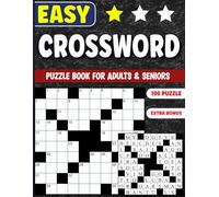 Easy Crossword Puzzle Book For Adults and Seniors - 100 Puzzles: Easy on the Eyes and Mind-Stimulating Tasks for Eye Comfort and Mental Relaxation (A fantastic gift for puzzle lovers and seniors)