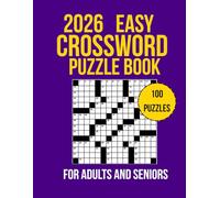Easy Crossword Puzzle Book for Adults and Seniors: 100 Puzzles - Easy on the Eyes and Mind-Stimulating Challenges for Relaxation and Focus (With Full Solutions)
