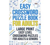 EASY CROSSWORD PUZZLE BOOK FOR ADULTS: Large Print Easy Level Crossword Puzzles for Adults & Seniors