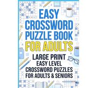 EASY CROSSWORD PUZZLE BOOK FOR ADULTS: Large Print Easy Level Crossword Puzzles for Adults & Seniors