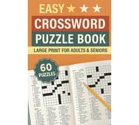 Easy Crossword Puzzle Book for Seniors: 60 Large Print Puzzles for Relaxation & Brain Training: Fun and Simple Crosswords for Adults & Seniors - Large ... Solutions to Boost Memory and Relieve Stress