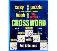 Easy Crossword Puzzle Book with Full Solutions for Teens, Adults & Seniors - Large Print:: 100+ Inspiring Quote & Wise Saying Puzzles for Relaxation, Stress Relief & Memory Boosting