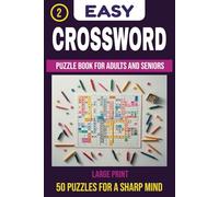 Easy Crossword Puzzle With Large Print: Book for Adults and Seniors | 50 Puzzles for a Sharp Mind | Part 2
