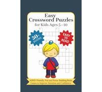 Easy Crossword Puzzles for Kids Ages 5-10: ADHD-Friendly, Fun and Focus-Building Brain Games to Improve Attention and Confidence