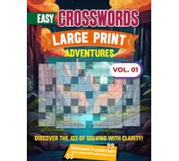 Easy Crosswords Large Print Adventures: Discover the Joy of Solving with Clarity!