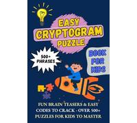 Easy Cryptogram Puzzle Book for Kids: Fun Brain Teasers & Easy Codes to Crack - Over 500+ Cryptogram Puzzles for Kids to Master