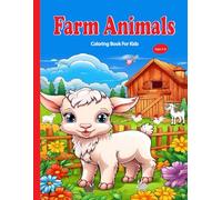 Easy & Cute Farm Animals Coloring Book for Kids Ages 4-6: Fun & Easy Big Coloring Pages to Help Preschool Kids Learn, Relax, and Be Creative