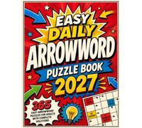 Easy Daily Arrowword Puzzle Book 2027: 365 Easy Arrowword Puzzles for Adults with Complete Solutions