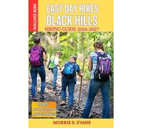 Easy Day Hikes Black Hills Hiking Guide 2026-2027: Local Trails, Hidden Waterfalls, Wildlife Hotspots, and Stress-Free Scenic Routes for an Unforgettable South Dakota Outdoor Escape