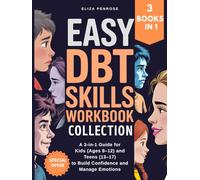 Easy DBT Skills Workbook Collection: A 3-in-1 Guide for Kids (Ages 8-12) and Teens (13-17) to Build Confidence and Manage Emotions (Easy DBT Skills Workbook Series)