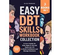 Easy DBT Skills Workbook Collection: A 3-in-1 Guide for Kids (Ages 8-12) and Teens (13-17) to Build Confidence and Manage Emotions (Easy DBT Skills Workbook Series)
