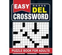 Easy Del Crossword Puzzle Book For Adults: Friendly, approachable puzzles for quick wins and relaxing downtime