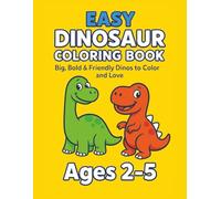 Easy Dinosaur Coloring Book for Kids Ages 2-5:: Big Bold Dinos with Simple Shapes and Thick Lines for Toddlers and Preschoolers