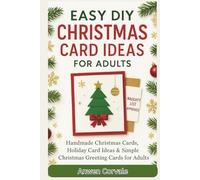 EASY DIY CHRISTMAS CARD IDEAS FOR ADULTS: Handmade Christmas Cards, Holiday Card Ideas & Simple Christmas Greeting Cards for Adults