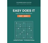 Easy Does It - Large Print Sudoku for Seniors & Adults: Large Print Sudoku for Relaxed Minds (The Unhurried Sudoku Collection)