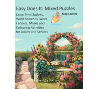 Easy Does It: Mixed Puzzles: Large Print Sudoku, Word Searches, Word Ladders, Mazes and Colouring Activities for Adults and Seniors