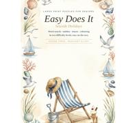 Easy Does It: Seaside Holidays: Large Print Word Search, Sudoku, Mazes & Coloring Book for Seniors, Easy to Hard Seaside Puzzles (Easy Does It Puzzles)