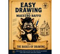 Easy Drawing with Maestro Baffo: The Basics of Drawing: 1