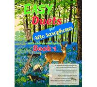 Easy Duets for Alto Saxophones Book 1: 26 familiar songs arranged for early-stage saxophone players with melody in C and chords and lyrics (Saxophone Duets for Beginners and Improvers)