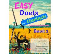 Easy Duets for Clarinets Book 2: 25 well-known songs arranged for early-stage clarinet players with melody in C, chords and lyrics (Clarinet Duets for Beginners and Improvers)