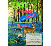 Easy Duets for Oboes Book 1: 26 well-known songs arranged for early-stage oboe players with chords and lyrics (Oboe Duets for Beginners and Improvers)