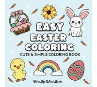 Easy Easter Cute & Simple Coloring Book: 50 Bold & Easy Children's Coloring Pages: Great for Kids, Preschoolers, Toddlers, & Adult Stress Relief (Easter Basket stuffer for gift)