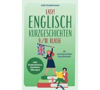 Easy! Englisch Kurzgeschichten 9./10. Klasse: Spielend leicht Englisch lernen. Mit 20 spannenden zweisprachigen Geschichten zu guten Noten - inkl. Audiodateien, Vokabeln, Übungen