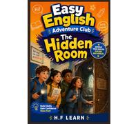 Easy English Adventure Club: The Hidden Room - Book 14: An Exciting Mystery Story for ESL Learners - Improve Vocabulary, Reading Fluency, and Confidence (A2 Intermediate Level)