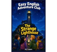 Easy English Adventure Club: The Strange Lighthouse Book 5: Learn English Through Mystery for Kids Ages 9-14 | A1 Level ESL Story with Vocabulary and Comprehension Activities for Young Learners