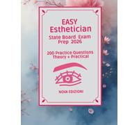 Easy Esthetician State Board Exam Prep 2026: 200 Practice Questions · Theory & Practical · Updated for 2026 Exam