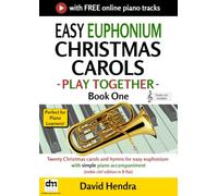 Easy Euphonium Christmas Carols - Play Together - Book One: Twenty Christmas carols and hymns for easy euphonium with simple piano accompaniment (treble clef edition in B flat)