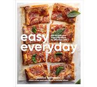 Easy Everyday: 100 Recipes and Meal Prep Ideas for Effortless Eats; A Cookbook