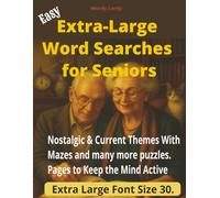 Easy Extra Large Word Searches for Seniors: Nostalgic and Current Themes With Mazes, Planning & Coloring Pages to Keep the Mind Active(Size 30 Font) (Senior Lordy Series)