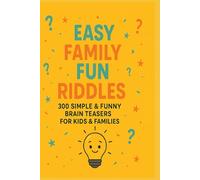 Easy Family Fun Riddles: 300 Simple & Funny Brain Teasers for KIds, Teens & Families (Riddle books for kids and all ages)