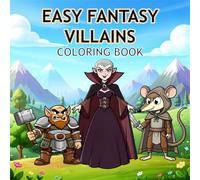 Easy Fantasy Villains Coloring Book: Cute and Simple Fantasy Villains for Kids, Beginners, and Stress-Free Coloring Fun (Easy Fantasy Coloring Books)