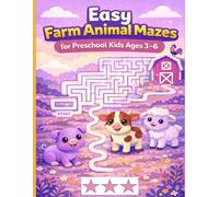 Easy Farm Animal Mazes for Preschool Kids Ages 3-6: Fun & Simple Maze Puzzles with Cute Farm Animals to Build Focus and Fine Motor Skills