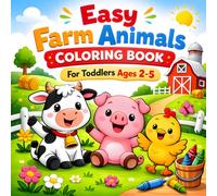 Easy Farm Animals Coloring Book for Toddlers Ages 2-5: Big and Simple Coloring Pages Featuring Cows, Pigs, Chickens and More (Happy Animal Coloring Books)