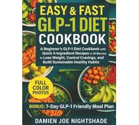 Easy & Fast GLP-1 Diet Cookbook:: 5-Ingredient Recipes in 20 Minutes to Support Weight Loss and Healthy Habits (LE RICETTE DEL CUSTODE)