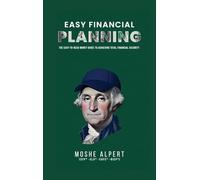 Easy Financial Planning: The Easy -to-Read Money Guide to Achieving Total Financial Security