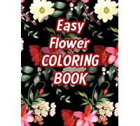 Easy flower adult coloring for woman Printed large designs: 50 Calming Butterfly & Flower Patterns for Peaceful mind and Relaxation A Coloring Journey for All Ages