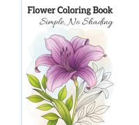 Easy Flower Coloring Book for Beginners: 49 Easy Flower Coloring Pages, Clean Line Botanical Designs, No Shading, Simple and Relaxing Coloring